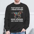 That's What I Do I Read Books And Ride Horses & Know Things Sweatshirt Gifts for Old Men