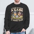 I Tried To Form A Gang But It Turned Into A Book Club Groovy Sweatshirt Gifts for Old Men