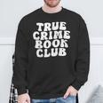 True Crime Book Club Sweatshirt Gifts for Old Men True Crime Book Club Sweatshirt Gifts for Old Men