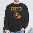 Words Turn To Spells Witchy Magic Book Aesthetic Sweatshirt Gifts for Old Men