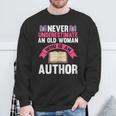 Never Underestimate An Old Woman Author Write Book Sweatshirt Gifts for Old Men