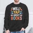 Will Yap About Books Reader Bookworm Librarian Sweatshirt Gifts for Old Men Will Yap About Books Reader Bookworm Librarian Sweatshirt Gifts for Old Men