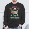 My Wine Club Has a Book Problem Sweatshirt Gifts for Old Men My Wine Club Has a Book Problem Sweatshirt Gifts for Old Men