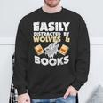 Wolf Lover Easily Distracted By Wolves And Books Read Sweatshirt Gifts for Old Men