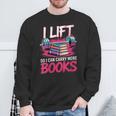 Women's I Lift So I Can Carry More Books Reader Gym Bookworm Sweatshirt Gifts for Old Men