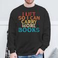 Women's I Lift So I Can Carry More Books Reading Lovers Workout Sweatshirt Gifts for Old Men