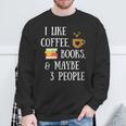 Women's Reader Quote I Like Coffee Books & Maybe 3 People Reading Sweatshirt Gifts for Old Men Women's Reader Quote I Like Coffee Books & Maybe 3 People Reading Sweatshirt Gifts for Old Men