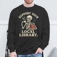 Women's Support Your Local Library Skeleton Reading Books Librarian Sweatshirt Gifts for Old Men Women's Support Your Local Library Skeleton Reading Books Librarian Sweatshirt Gifts for Old Men