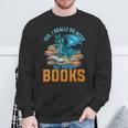 Yes I Really Do Need All These Books Dragon Sweatshirt Gifts for Old Men