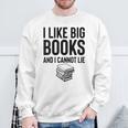 I Like Big Books And I Cannot Lie ShirtBookworm Book Lover Sweatshirt Gifts for Old Men