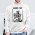 Bone-Dry Story Skeleton Reading Book Lovers Bookworm Book Sweatshirt Gifts for Old Men Bone-Dry Story Skeleton Reading Book Lovers Bookworm Book Sweatshirt Gifts for Old Men