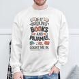 Book & Pajamas Humorous If It Involves Books And Pajamas Sweatshirt Gifts for Old Men