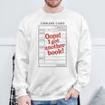 For Book Lovers OOPS I GOT Another Book Book Lover Sweatshirt Gifts for Old Men