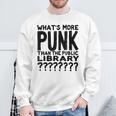 Book Reader What's More Punk Than The Public Library Sweatshirt Gifts for Old Men