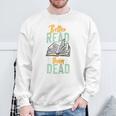 Book Reading Better Read Than Dead Raglan Baseball Tee Sweatshirt Gifts for Old Men