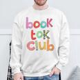 Book Tok Club Book Lover Bookish Librarian Reading Reads Sweatshirt Gifts for Old Men Book Tok Club Book Lover Bookish Librarian Reading Reads Sweatshirt Gifts for Old Men