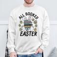 All Booked For Easter Bunny And Books Lovers Teacher For Men Women Sweatshirt Gifts for Old Men