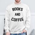 Books And Coffee Reading Lover Sweatshirt Gifts for Old Men Books And Coffee Reading Lover Sweatshirt Gifts for Old Men