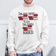 You Can Never Have Too Many Books Fan Avid Reader Bookaholic Sweatshirt Gifts for Old Men You Can Never Have Too Many Books Fan Avid Reader Bookaholic Sweatshirt Gifts for Old Men