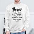 Books Helping Introvert Avoid Conversation Since 1454 Sweatshirt Gifts for Old Men