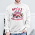 Books Are My Love Language Retro Bookworm Flowers Valentine Sweatshirt Gifts for Old Men Books Are My Love Language Retro Bookworm Flowers Valentine Sweatshirt Gifts for Old Men