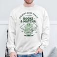 Books And Matcha Brewing Good Reads Matcha Tea Sweatshirt Gifts for Old Men