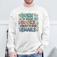 Born To Read Books Forced To Read Emails Book Lover Sweatshirt Gifts for Old Men Born To Read Books Forced To Read Emails Book Lover Sweatshirt Gifts for Old Men