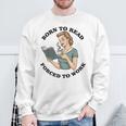Born To Read Forced To Work Bibliophiles Book Lover Sweatshirt Gifts for Old Men