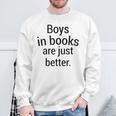 Boys In Books Are Just Better Reading Lover Sweatshirt Gifts for Old Men