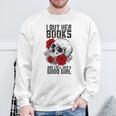 I Buy Her Books And Call Her A Good Girl Book Reading Lover Sweatshirt Gifts for Old Men