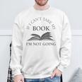 If I Can't Take My Book I'm Not Going Reading Shirt Sweatshirt Gifts for Old Men If I Can't Take My Book I'm Not Going Reading Shirt Sweatshirt Gifts for Old Men
