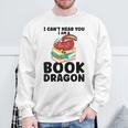 I Can't Hear You I Am a Book Dragon Reading Book Sweatshirt Gifts for Old Men