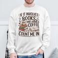 Coffee And Books Lover Quote Reading Enthusiast Sweatshirt Gifts for Old Men