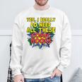 Comic Book Fan Reader I Need All These Comic Books Sweatshirt Gifts for Old Men
