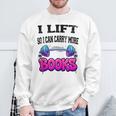 Cool Lift So I Can Carry More Books Reader Workout Saying Sweatshirt Gifts for Old Men