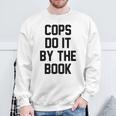 Cops Do It By The Book Sweatshirt Gifts for Old Men