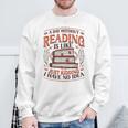A Day Without Reading Book Nerd Librarian Sweatshirt Gifts for Old Men A Day Without Reading Book Nerd Librarian Sweatshirt Gifts for Old Men