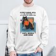 Everything Will Be Just Fine Cats Books And Wine Sweatshirt Gifts for Old Men