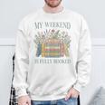 My Weekend Is Fully Booked Books Lover Sweatshirt Gifts for Old Men