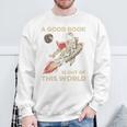 A Good Book Out Of This World Astronaut Space Reading Lovers Sweatshirt Gifts for Old Men