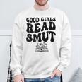 Good Girls Read Smut Book Flower Good Reader Saying Sweatshirt Gifts for Old Men Good Girls Read Smut Book Flower Good Reader Saying Sweatshirt Gifts for Old Men