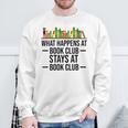 What Happens At Book Club Stay At Book Club Women Sweatshirt Gifts for Old Men What Happens At Book Club Stay At Book Club Women Sweatshirt Gifts for Old Men