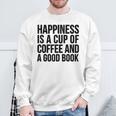 Happiness Is A Cup Of Coffee And A Good Book Reading Sweatshirt Gifts for Old Men Happiness Is A Cup Of Coffee And A Good Book Reading Sweatshirt Gifts for Old Men