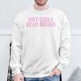 Hot Girls Read Books For Book Lovers & Readers Sweatshirt Gifts for Old Men