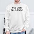 Hot Girls Read Books Confident Reading Bookworm Girl Sweatshirt Gifts for Old Men