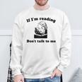 If I'm Reading Don't Talk To Me Book Lover Sweatshirt Gifts for Old Men
