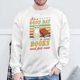 It's A Good Day To Read Books And Pet Cats Literary Quote Sweatshirt Gifts for Old Men It's A Good Day To Read Books And Pet Cats Literary Quote Sweatshirt Gifts for Old Men