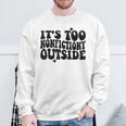 Its Too Nonfiction Outside Book Lovers Reading Groovy Sweatshirt Gifts for Old Men