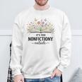 It's Too Nonfictiony Outside Floral Books Sweatshirt Gifts for Old Men It's Too Nonfictiony Outside Floral Books Sweatshirt Gifts for Old Men