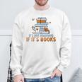 It's Not Hoarding If Its Books Book Lover Bookworm Sweatshirt Gifts for Old Men